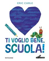 Ti voglio bene, scuola! Ediz. a colori