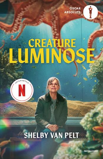 Creature luminose - Shelby Van Pelt - Libro Mondadori 2026, Oscar absolute | Libraccio.it