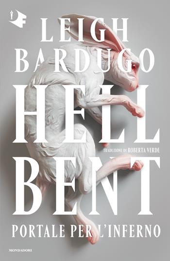 Hell Bent. Portale per l'inferno - Leigh Bardugo - Libro Mondadori 2026, Oscar fantastica | Libraccio.it