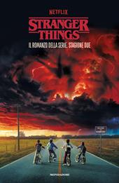 Stranger Things. Stagione due. Il romanzo ufficiale