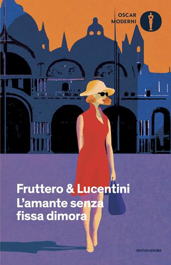 L'amante senza fissa dimora - Carlo Fruttero, Franco Lucentini - Libro Mondadori 2026, Oscar moderni | Libraccio.it