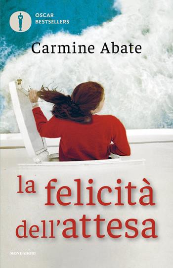 La felicità dell'attesa - Carmine Abate - Libro Mondadori 2026, Oscar bestsellers | Libraccio.it