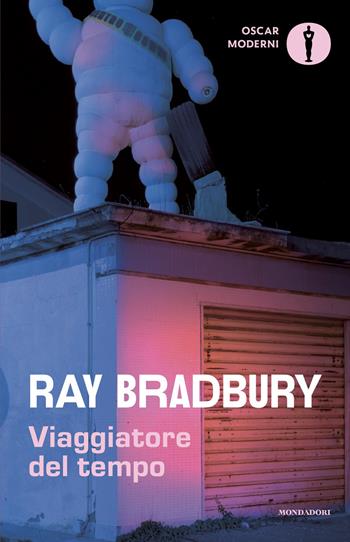 Viaggiatore del tempo - Ray Bradbury - Libro Mondadori 2026, Oscar moderni | Libraccio.it