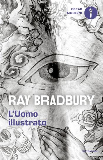 L'uomo illustrato - Ray Bradbury - Libro Mondadori 2026, Oscar moderni | Libraccio.it