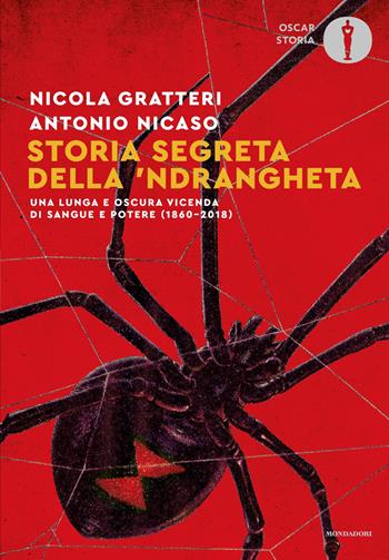 Storia segreta della 'ndrangheta. Una lunga e oscura vicenda di sangue e potere (1860-2018) - Nicola Gratteri, Antonio Nicaso - Libro Mondadori 2026, Oscar storia | Libraccio.it