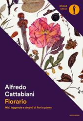 Florario. Miti, leggende e simboli di fiori e piante