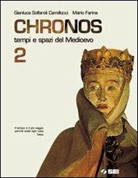 Chronos. Per il biennio. Vol. 2: Tempi e spazi del Medioevo - Gianluca Solfaroli Camillocci, Mario Farina, FARINA MARIO - Libro SEI 2003 | Libraccio.it