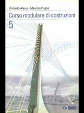 Corso modulare di costruzioni. Vol. 5