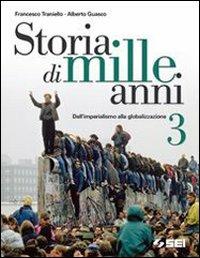 Storia di mille anni. Vol. 3: Dall'imperialismo alla globalizzazione - Francesco Traniello, Alberto Guasco, PRANDI ALFONSO - Libro SEI 2004 | Libraccio.it