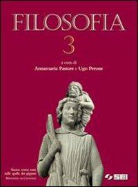 Filosofia. Vol. 3 - Annamaria Pastore, Ugo Perone - Libro SEI 2005 | Libraccio.it