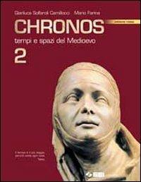 Chronos. Ediz. rossa. Vol. 2: Tempi e spazi del Medioevo - Gianluca Solfaroli Camillocci, Mario Farina, FARINA MARIO - Libro SEI 2004 | Libraccio.it