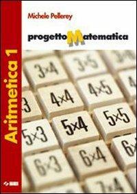 Progetto matematica. Aritmetica. Portfolio delle competenze-Tavole numeriche. Con espansione online. Vol. 1 - Michele Pellerey - Libro SEI 2006 | Libraccio.it