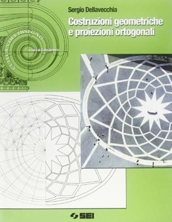 Cultura del disegno. Con espansione online - Sergio Dellavecchia - Libro SEI 2005, Cultura del disegno | Libraccio.it