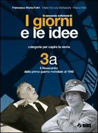 I giorni e le idee. Moduli A-B. Con quaderno dello studente. Per le Scuole superiori. Vol. 3: Il Novecento - Francesco Maria Feltri, M. Manuela Bertazzoni, Franca Neri - Libro SEI 2006 | Libraccio.it
