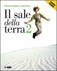 Il sale della terra. Con espansione online. Vol. 2 - Elisabetta Stroppiana, Luigi Solinas - Libro SEI 2006 | Libraccio.it