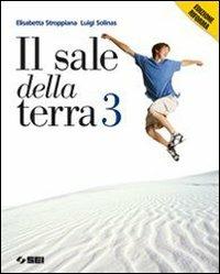 Il sale della terra. Per la Scuola media. Vol. 3 - Elisabetta Stroppiana, Luigi Solinas - Libro SEI 2006 | Libraccio.it