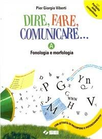 Dire fare comunicare. Vol. A-B-C. Con espansione online - Pier Giorgio Viberti - Libro SEI 2006 | Libraccio.it