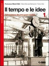 Il tempo e le idee. Per il biennio postqualifica degli Ist. professionali. Con espansione online. Vol. 1: Dall'assolutismo alla prima guerra mondiale