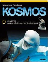 Kosmos. Volume 0-1A-1B. Con espansione online - Raffaello Corsi, Fulvio Costagli - Libro SEI 2007 | Libraccio.it
