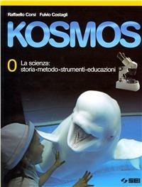 Kosmos. Volume 0-1A-1B-2. Con espansione online - Raffaello Corsi, Fulvio Costagli - Libro SEI 2007 | Libraccio.it