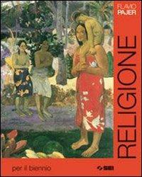 Religione. Corso di religione cattolica. Per le Scuole superiori. - Flavio Pajer - Libro SEI 2008 | Libraccio.it