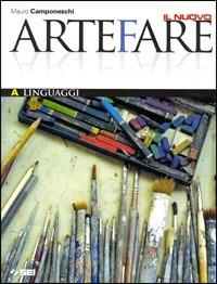 Il nuovo Arte fare. Vol. A-B1-B2. Con laboratorio di modelli. Con espansione online - Rossella Formilli, Mauro Camponeschi - Libro SEI 2008 | Libraccio.it