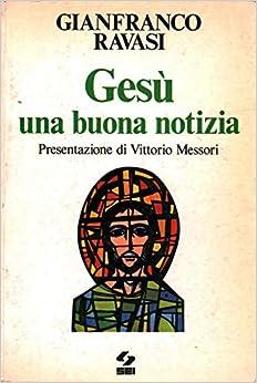 Gesù una buona notizia - Gianfranco Ravasi - Libro SEI 1982, Il popolo cristiano | Libraccio.it