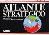 Atlante strategico. La geopolitica dei rapporti di forze nel mondo