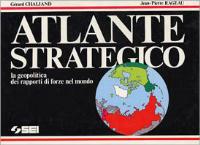 Atlante strategico. La geopolitica dei rapporti di forze nel mondo - Gérard Chaliand, Jean-Pierre Rageau - Libro SEI 1986, Atlanti | Libraccio.it