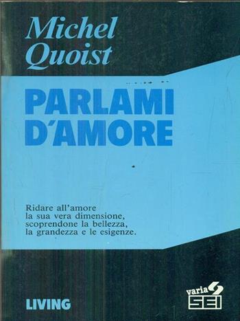Parlami d'amore - Michel Quoist - Libro SEI 1986, Living | Libraccio.it