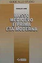 Basso Medioevo e prima età moderna. - Osvaldo Aime - Libro SEI 1989, Guide allo studio | Libraccio.it