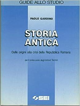 Storia antica. Dalle origini alla crisi della Repubblica romana. - Paolo Gardino - Libro SEI 1990, Guide allo studio | Libraccio.it