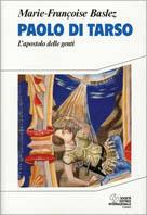 Paolo di Tarso. L'apostolo delle genti - M. Françoise Baslez - Libro SEI 1993, Religione | Libraccio.it