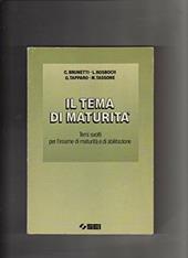 Il tema di maturità. Temi svolti per l'esame di maturità e di abilitazione