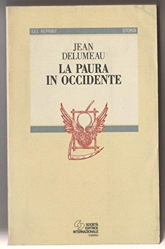 La paura in Occidente - Jean Delumeau - Libro SEI 1994, Sei reprint.Narrativa | Libraccio.it