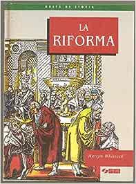 La riforma. - Martyn Whittock - Libro SEI 1996, Unità di storia | Libraccio.it
