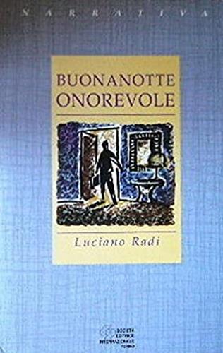 Buonanotte onorevole - Luciano Radi - Libro SEI 1996, Narrativa | Libraccio.it
