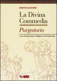 La Divina Commedia. Purgatorio-Percorsi, verifiche e letture critiche. Vol. 2 - Dante Alighieri - Libro SEI 1999 | Libraccio.it