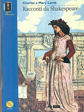 Racconti da Shakespeare - Charles Lamb, Mary Ann Lamb - Libro SEI 2000, I colori del racconto | Libraccio.it