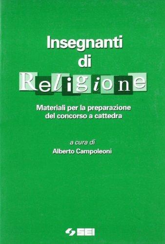 Insegnanti di religione. Materiali per la preparazione del concorso a cattedra  - Libro SEI 2003 | Libraccio.it