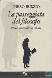 La passeggiata del filosofo. Piccolo dizionario per pensare