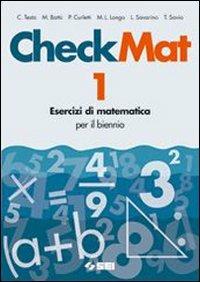 CheckMat. Esercizi di matematica. Per le Scuole superiori. Vol. 1 - C. Testa, M. Battù, P. Curletti - Libro SEI 2006 | Libraccio.it