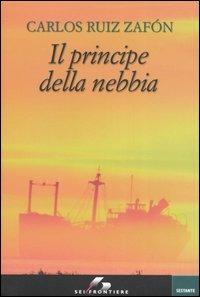 Il principe della nebbia - Carlos Ruiz Zafón - Libro SEI 2006, Sestante | Libraccio.it