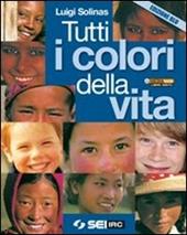 Tutti i colori della vita. Con fascicolo Ciotti: non lasciamoci rubare il futuro. Ediz. blu. Con espansione online