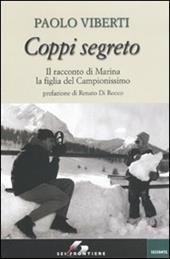 Coppi segreto. Il racconto di Marina la figlia del Campionissimo