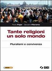 Tante religioni un solo mondo. Pluralismo e convivenza. Con espansione online