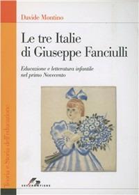 Le tre Italie di Giuseppe Fanciulli - Davide Montino - Libro SEI 2009, Teoria e storia dell'educazione | Libraccio.it