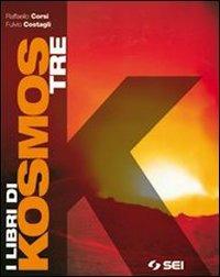 I libri di Kosmos. Con espansione online. Vol. 3 - Raffaello Corsi, Fulvio Costagli - Libro SEI 2009 | Libraccio.it