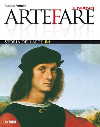 Il nuovo Arte fare. Vol. A-B1-B2. Con storia dell'arte. Per la Scuol amedia. Con espansione online - Rossella Formilli - Libro SEI 2008 | Libraccio.it