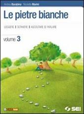 Le pietre bianche. Racconti del Novecento italiano. Con espansione online. Vol. 3